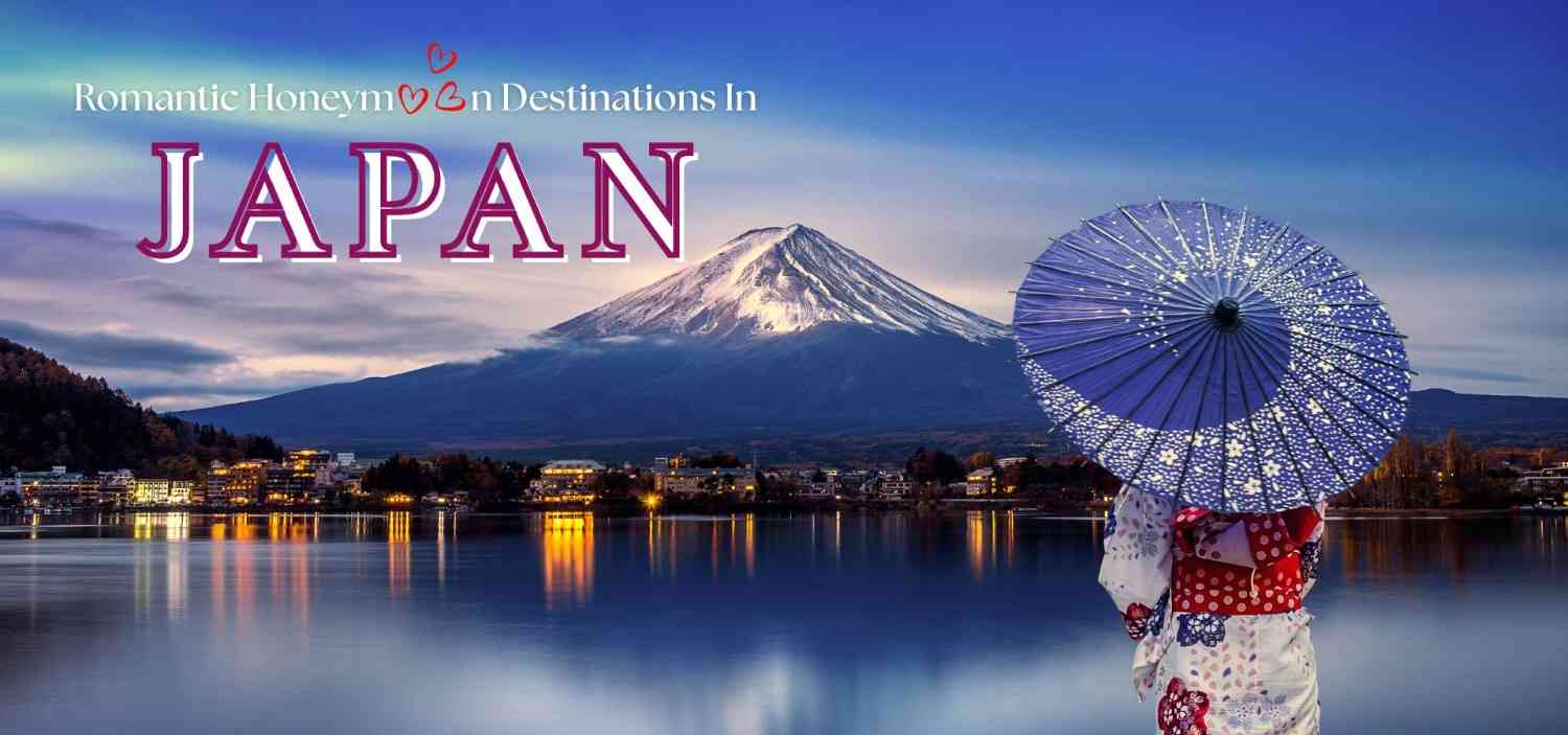 10 Most Romantic Honeymoon Destinations In Japan